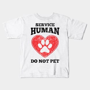 Service Human Do Not Pet T-Shirt Kids T-Shirt